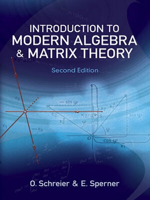cover image of Introduction to Modern Algebra and Matrix Theory